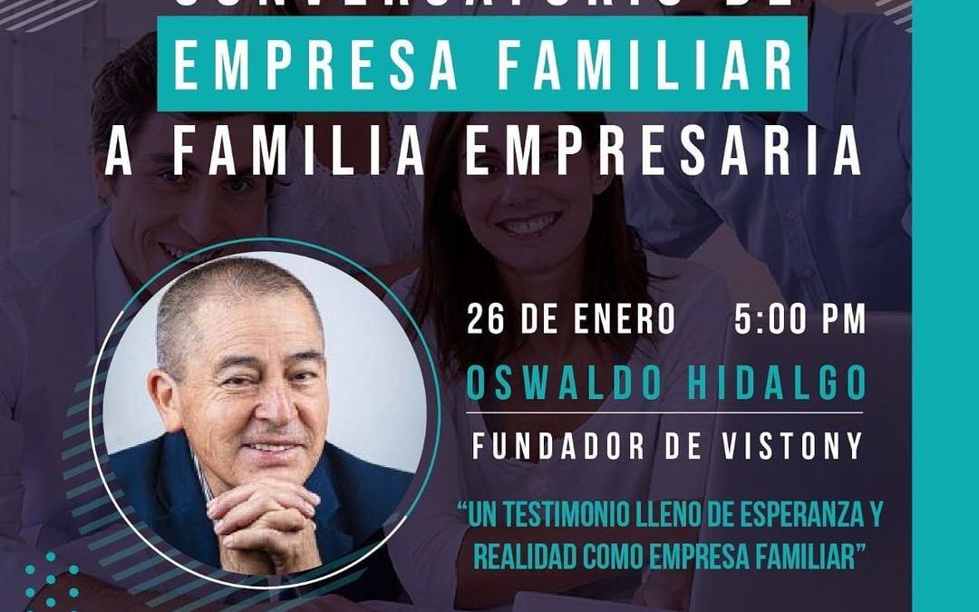 Conversatorio de Empresa Familiar a Familia Empresaria con Oswaldo Hidalgo, Fundador de Vistony.