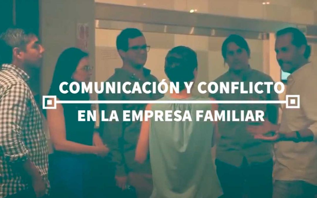 Comunicación y Conflicto en la Empresa Familiar.