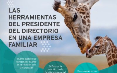 “Las herramientas del presidente del directorio en una empresa familiar.”