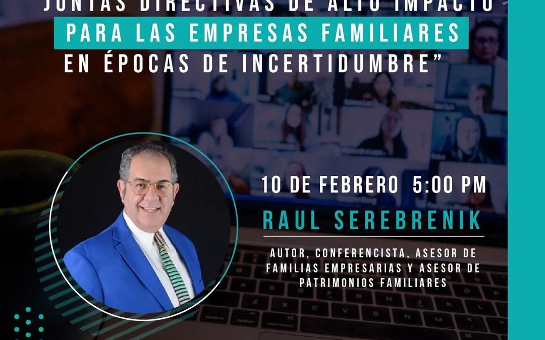 Juntas Directivas de alto impacto para empresas familiares en épocas de Incertidumbre.